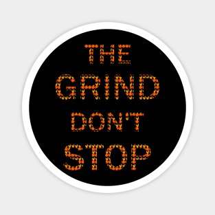 The Grind Don't Stop Flames Magnet